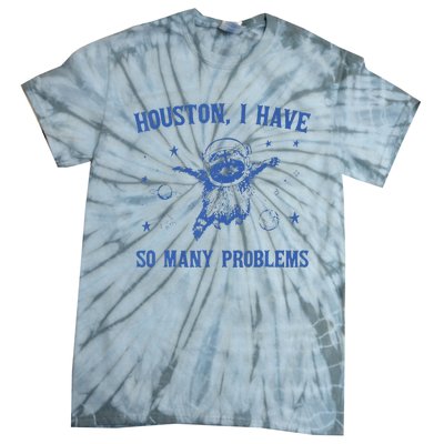 Funny Houston Raccoon Problems Design Tie-Dye T-Shirt