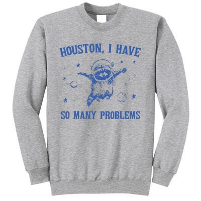 Funny Houston Raccoon Problems Design Tall Sweatshirt