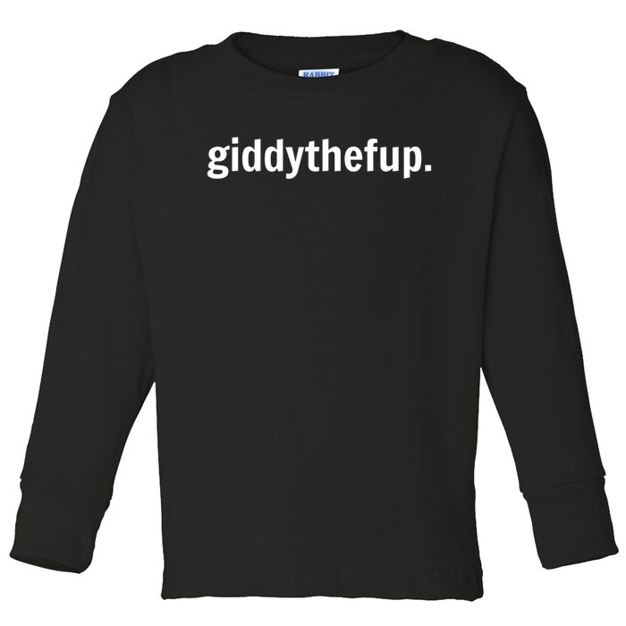 Funny Horse Racing Gift GIDDY THE F UP Toddler Long Sleeve Shirt