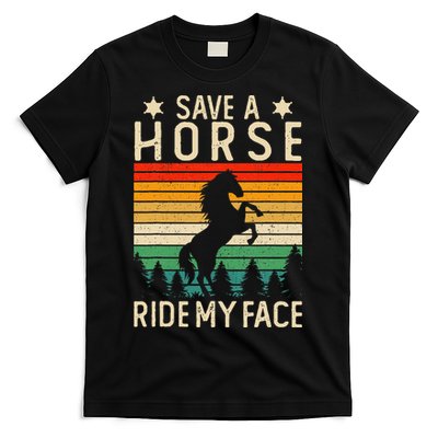 Funny Horse Riding Adult Joke Save A Horse Ride My Face T-Shirt