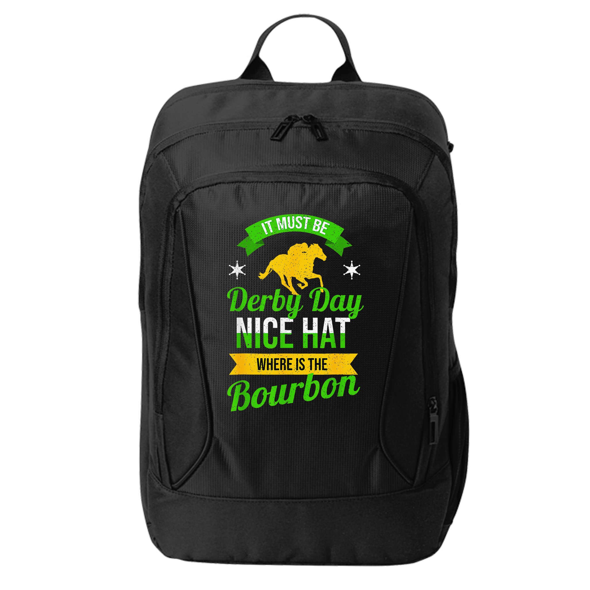 Funny Horse Racing It Must Be Derby Day Ky Derby Horse City Backpack