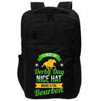 Funny Horse Racing It Must Be Derby Day Ky Derby Horse Impact Tech Backpack