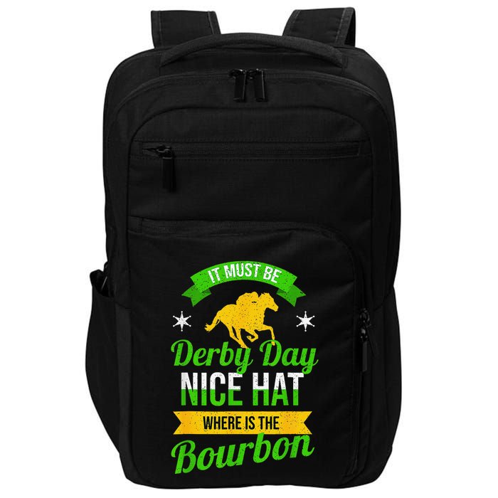 Funny Horse Racing It Must Be Derby Day Ky Derby Horse Impact Tech Backpack
