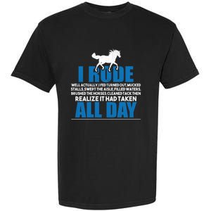 Funny Horse Riding Gifgift I Rode All Day Gift Garment-Dyed Heavyweight T-Shirt