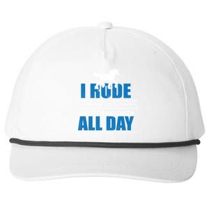 Funny Horse Riding Gifgift I Rode All Day Gift Snapback Five-Panel Rope Hat