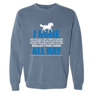 Funny Horse Riding Gifgift I Rode All Day Gift Garment-Dyed Sweatshirt