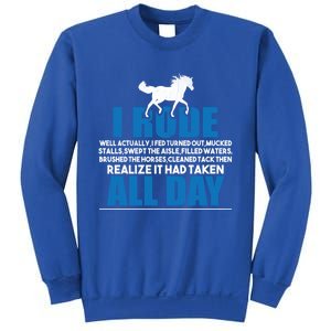 Funny Horse Riding Gifgift I Rode All Day Gift Sweatshirt