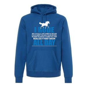 Funny Horse Riding Gifgift I Rode All Day Gift Premium Hoodie