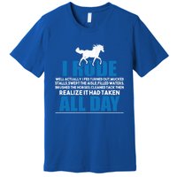 Funny Horse Riding Gifgift I Rode All Day Gift Premium T-Shirt