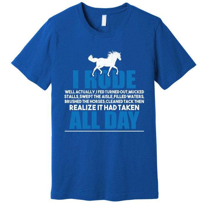 Funny Horse Riding Gifgift I Rode All Day Gift Premium T-Shirt