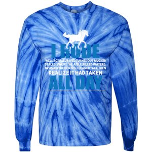 Funny Horse Riding Gifgift I Rode All Day Gift Tie-Dye Long Sleeve Shirt