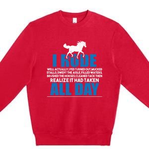 Funny Horse Riding Gifgift I Rode All Day Gift Premium Crewneck Sweatshirt