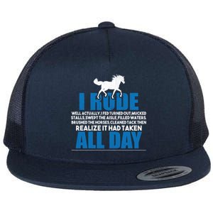 Funny Horse Riding Gifgift I Rode All Day Gift Flat Bill Trucker Hat