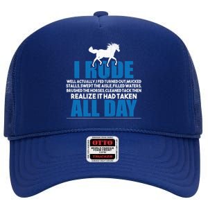 Funny Horse Riding Gifgift I Rode All Day Gift High Crown Mesh Back Trucker Hat