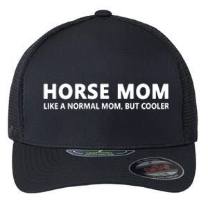 Funny Horseback Riding Mom Horse Mom Gift Flexfit Unipanel Trucker Cap