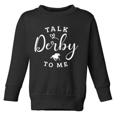 Funny Horse Racing Vintage Talk Derby To Me Ky Derby Horse Gift Toddler Sweatshirt