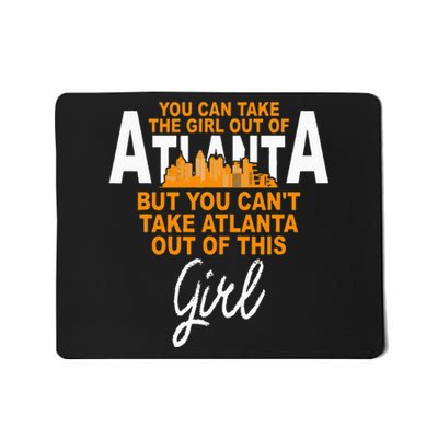 Funny Home Roots Atlanta Atlanta Girl Move From Atlanta Mousepad