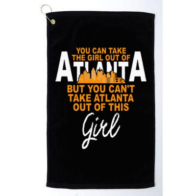 Funny Home Roots Atlanta Atlanta Girl Move From Atlanta Platinum Collection Golf Towel