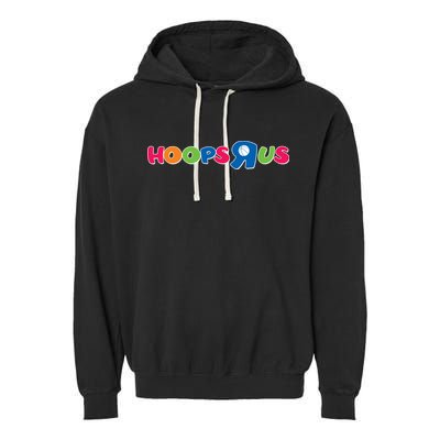 Funny Hoops R Us Basketball Fan Garment-Dyed Fleece Hoodie