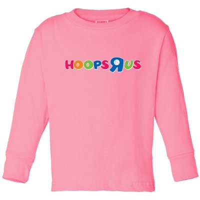 Funny Hoops R Us Basketball Fan Toddler Long Sleeve Shirt