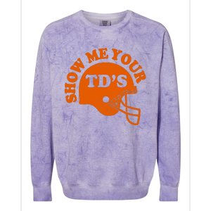 Football Humor Sayings Show Me Your TDs Funny Quotes Colorblast Crewneck Sweatshirt