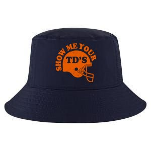 Football Humor Sayings Show Me Your TDs Funny Quotes Cool Comfort Performance Bucket Hat