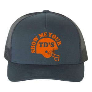 Football Humor Sayings Show Me Your TDs Funny Quotes Yupoong Adult 5-Panel Trucker Hat