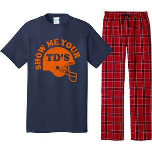 Football Humor Sayings Show Me Your TDs Funny Quotes Pajama Set