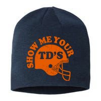 Football Humor Sayings Show Me Your TDs Funny Quotes Sustainable Beanie