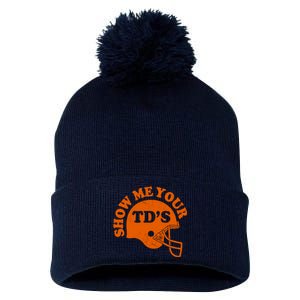 Football Humor Sayings Show Me Your TDs Funny Quotes Pom Pom 12in Knit Beanie