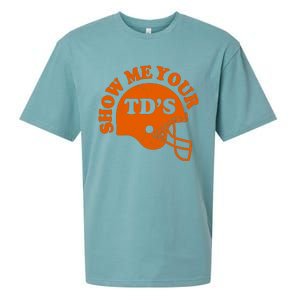 Football Humor Sayings Show Me Your TDs Funny Quotes Sueded Cloud Jersey T-Shirt