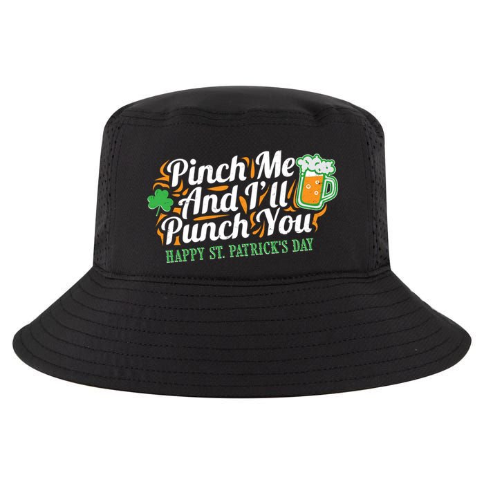 Funny Happy St Patrick's Day Pinch Me And I'll Punch You Cool Comfort Performance Bucket Hat