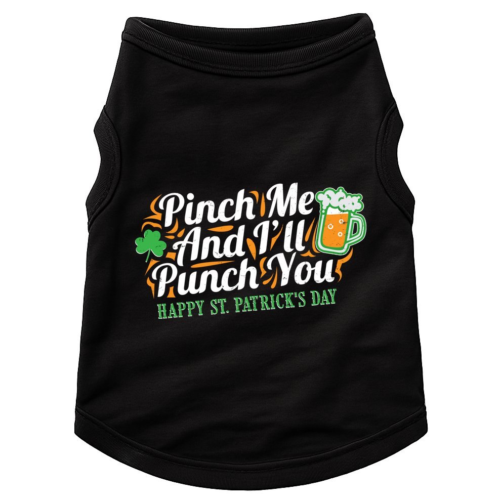 Funny Happy St Patrick's Day Pinch Me And I'll Punch You Doggie Tank