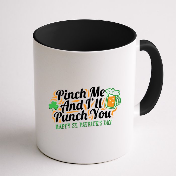 Funny Happy St Patrick's Day Pinch Me And I'll Punch You Mug