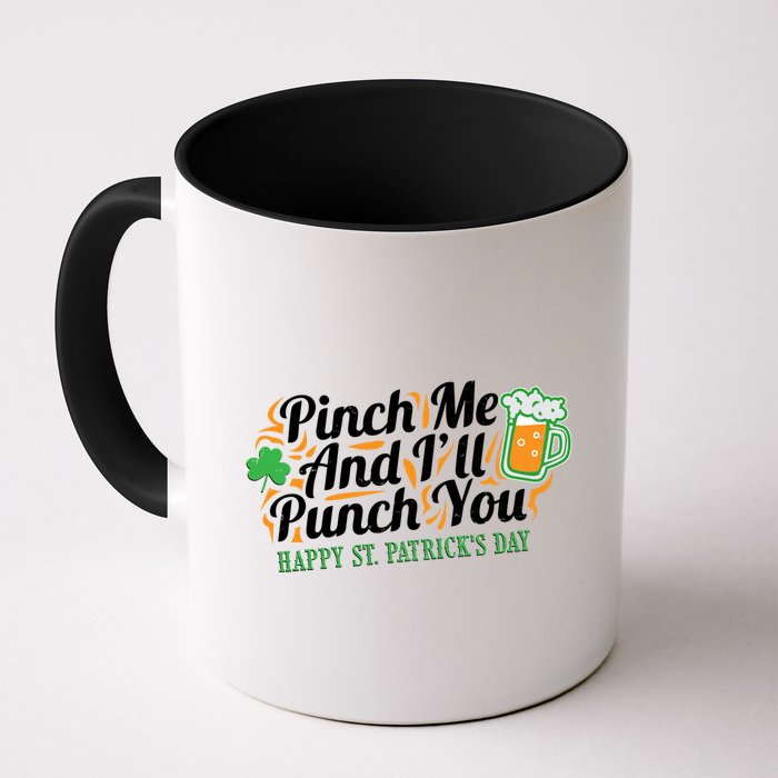 Funny Happy St Patrick's Day Pinch Me And I'll Punch You Mug