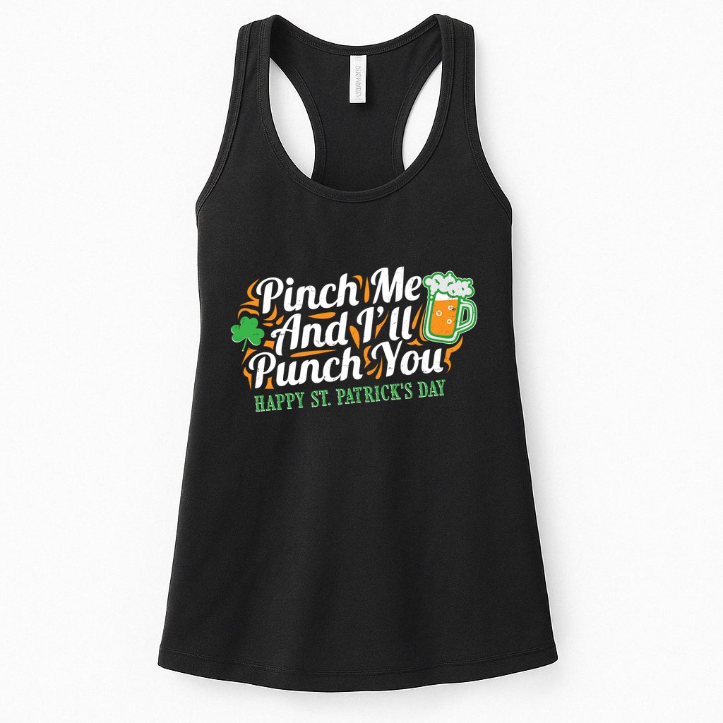 Funny Happy St Patrick's Day Pinch Me And I'll Punch You Womens Tank Top
