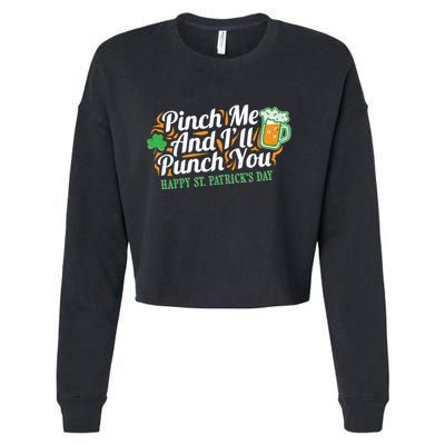 Funny Happy St Patrick's Day Pinch Me And I'll Punch You Cropped Pullover Crew