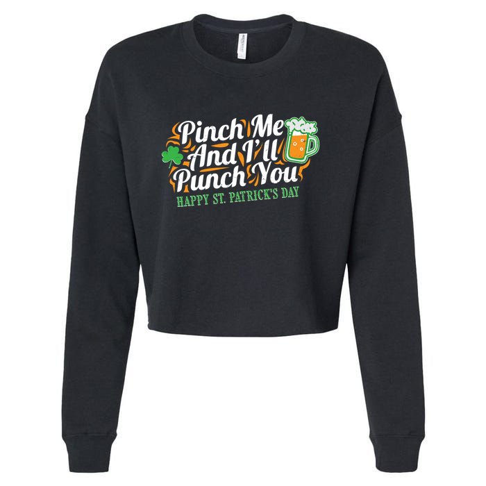 Funny Happy St Patrick's Day Pinch Me And I'll Punch You Cropped Pullover Crew