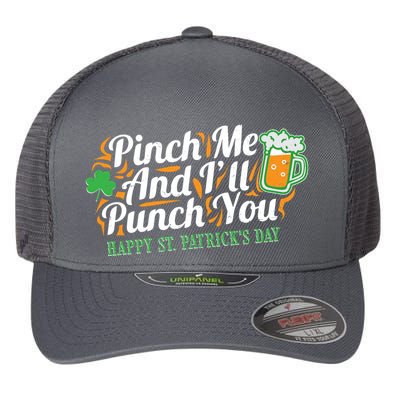 Funny Happy St Patrick's Day Pinch Me And I'll Punch You Flexfit Unipanel Trucker Cap