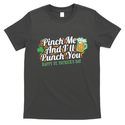 Funny Happy St Patrick's Day Pinch Me And I'll Punch You T-Shirt