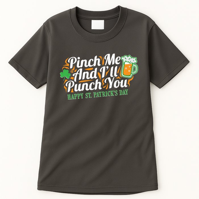 Funny Happy St Patrick's Day Pinch Me And I'll Punch You Tall T-Shirt