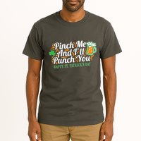 Funny Happy St Patrick's Day Pinch Me And I'll Punch You Tall T-Shirt