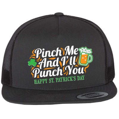 Funny Happy St Patrick's Day Pinch Me And I'll Punch You Flatbill Hat
