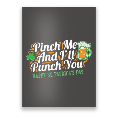 Funny Happy St Patrick's Day Pinch Me And I'll Punch You Poster