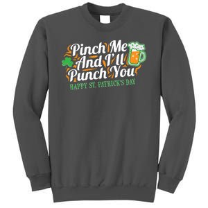 Funny Happy St Patrick's Day Pinch Me And I'll Punch You Tall Sweatshirt