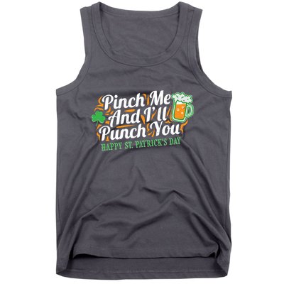 Funny Happy St Patrick's Day Pinch Me And I'll Punch You Tank Top