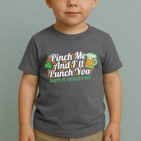 Funny Happy St Patrick's Day Pinch Me And I'll Punch You Toddler T-Shirt