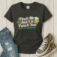Funny Happy St Patrick's Day Pinch Me And I'll Punch You Womens T-Shirt