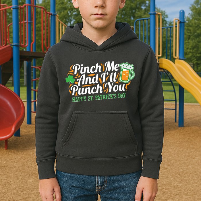Funny Happy St Patrick's Day Pinch Me And I'll Punch You Kids Hoodie