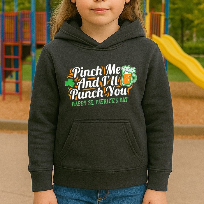 Funny Happy St Patrick's Day Pinch Me And I'll Punch You Kids Hoodie